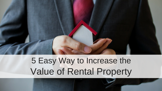 Ways to Increase the Rental  Value of your Home
