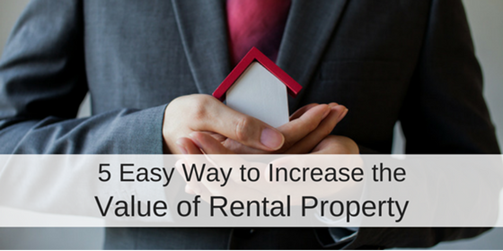 Ways to Increase the Rental  Value of your Home