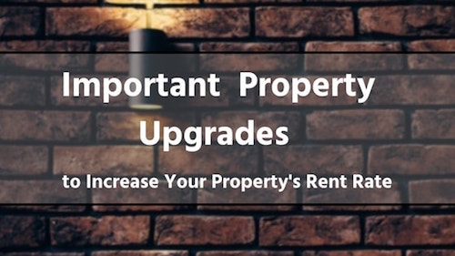 Important Property Upgrades To Increase Your Property’s Rent Rate